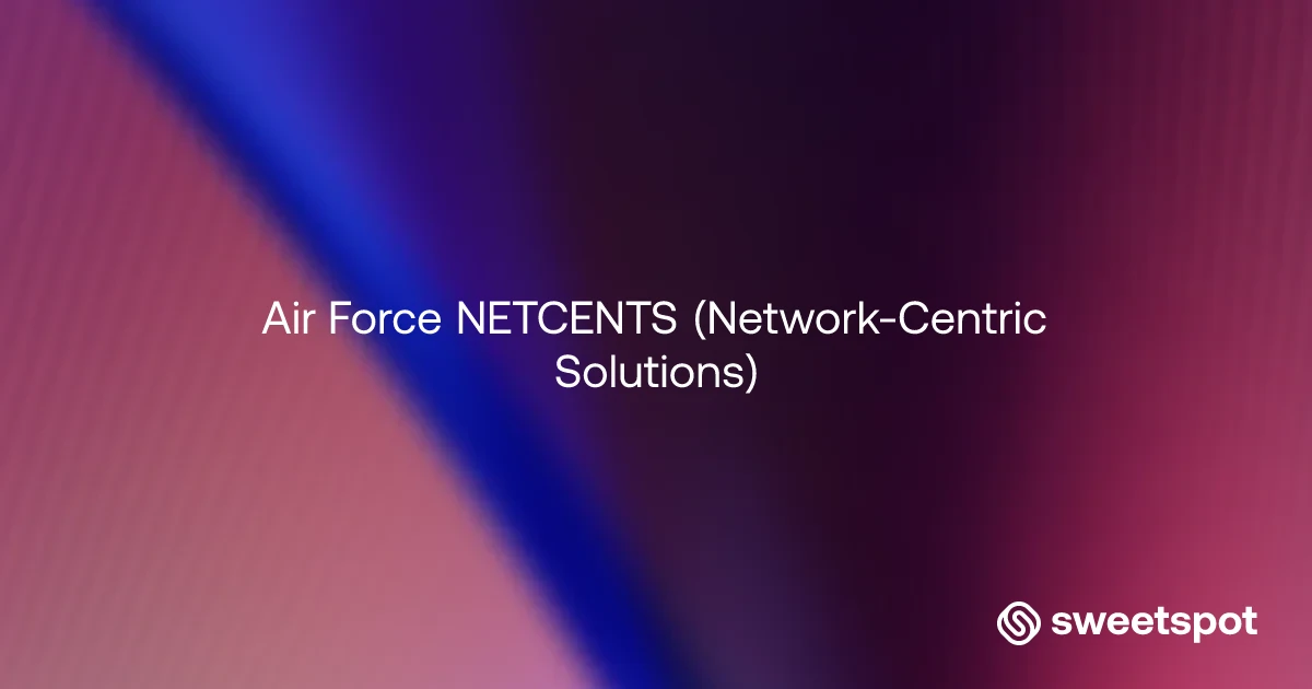 Netcents Usaf Air Force NETCENTS: IT Contract Guide | Sweetspot