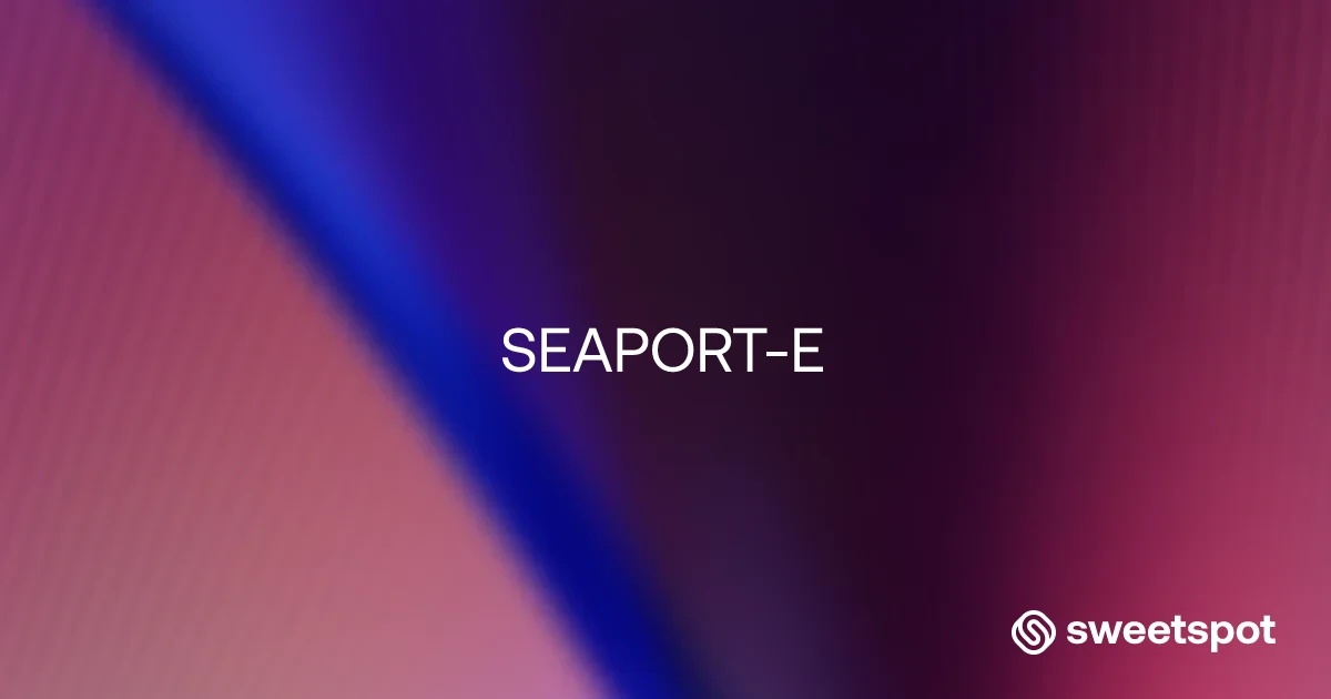 SeaPort Enhanced (SEAPORT-E) - GovCon Glossary | Sweetspot